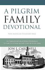 A Pilgrim Family Devotional: New American Standard Bible 