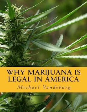 Why Marijuana Is Legal in America