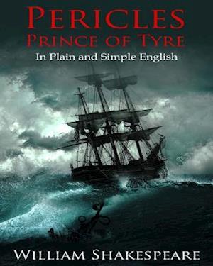 Pericles, Prince of Tyre in Plain and Simple English