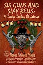 Six-guns and Slay Bells: A Creepy Cowboy Christmas 