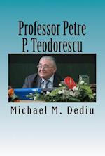 Professor Petre P. Teodorescu