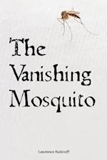 The Vanishing Mosquito