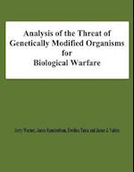 Analysis of the Threat of Genetically Modified Organisms for Biological Warfare