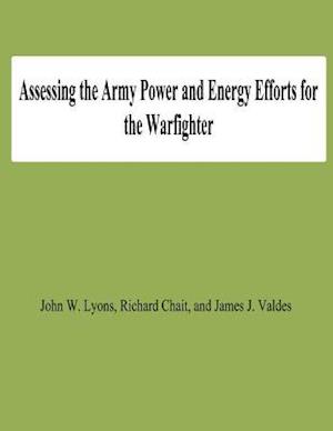 Assessing the Army Power and Energy Efforts for the Warfighter