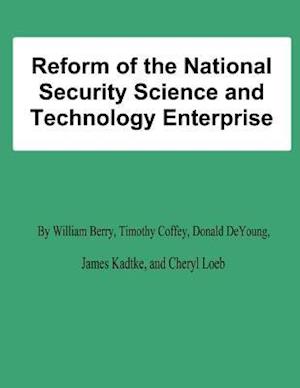 Reform of the National Security Science and Technology Enterprise