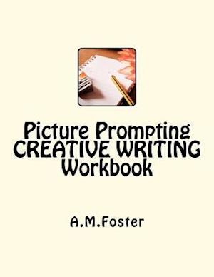 Picture Prompting Creative Writing Workbook