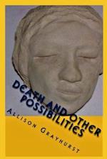 Death and other Possibilities: The poetry of Allison Grayhurst 