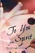 To You from Spirit