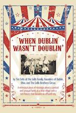 When Dublin Wasn't Doublin'