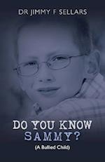 Do You Know Sammy? (a Bullied Child)