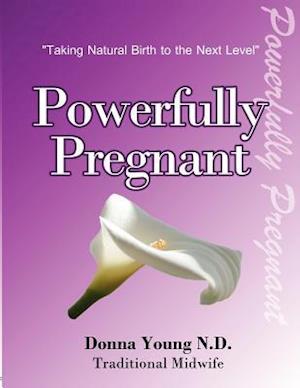 Powerfully Pregnant