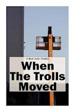 When the Trolls Moved