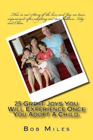 25 Great Joys You Will Experience Once You Adopt a Child.