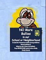 No More Bullies in Our School or Neighborhood.