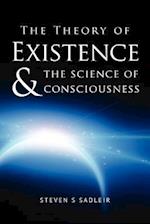 The Theory of Existence & the Science of Consciousness