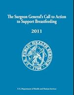 The Surgeon General's Call to Action to Support Breastfeeding