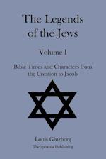 The Legends of the Jews Volume I