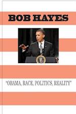 Obama-Race, Politics, And Reality