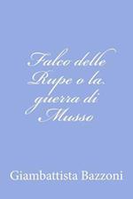 Falco Delle Rupe O La Guerra Di Musso