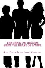 The Chick On The Side: From the Heart of a Wife 