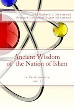 Ancient Wisdom of the Nation of Islam: In North America 