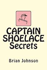 Captain Shoelace Secrets
