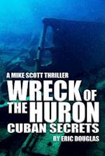 Wreck of the Huron: Cuban Secrets 