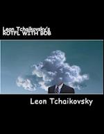 Leon Tchaikovsky's Rotfl with Bob