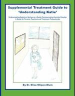 Supplemental Treatment Guide to 'Understanding Katie'