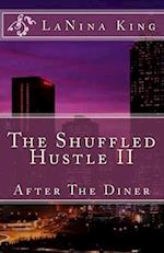 The Shuffled Hustle II - After the Diner