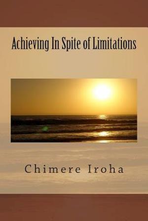 Achieving in Spite of Limitations