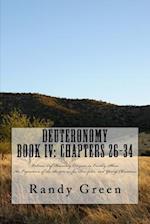 Deuteronomy Book IV: Chapters 26-34: Volume 5 of Heavenly Citizens in Earthly Shoes, An Exposition of the Scriptures for Disciples and Young Christia