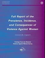 Full Report of the Prevalence, Incidence, and Consequences of Violence Against Women
