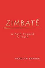 Zimbate, a Path Towards a Truth