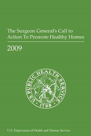 The Surgeon General's Call to Action to Promote Healthy Homes