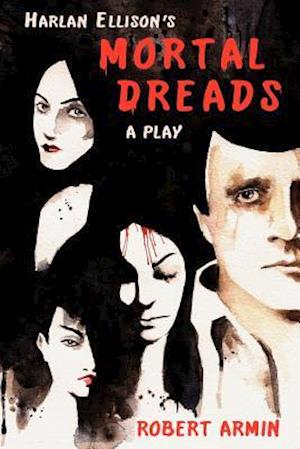 Harlan Ellison's Mortal Dreads