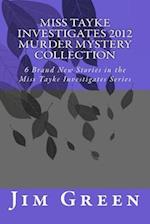 Miss Tayke Investigates 2012 Murder Mystery Collection