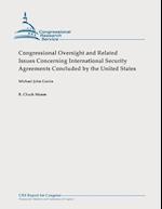 Congressional Oversight and Related Issues Concerning International Security Agreements Concluded by the United States