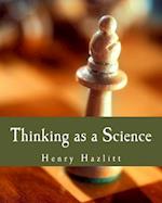 Thinking as a Science (Large Print Edition)