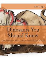 Dinosaurs You Should Know