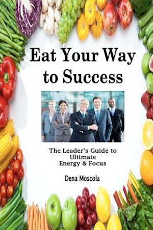 Eat Your Way to Success