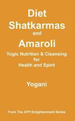 Diet, Shatkarmas and Amaroli - Yogic Nutrition & Cleansing for Health and Spirit