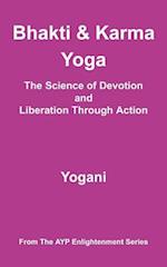 Bhakti & Karma Yoga - The Science of Devotion and Liberation Through Action