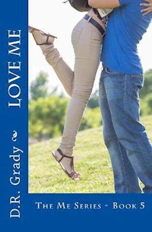 Love Me: The Me Series - Book 5