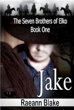 Jake (The Seven Brothers of Elko: Book One) 