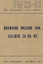 Browning Machine Gun, Caliber .50 Hb, M2