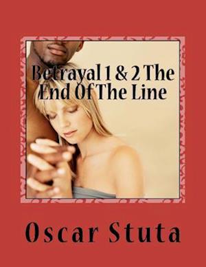 Betrayal 1 & 2 the End of the Line