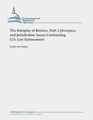 The Interplay of Borders, Turf, Cyberspace, and Jurisdiction