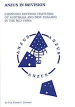 Anzus in Revision - Changing Defense Features of Australia and New Zealand in the Mid-1980's