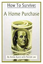 How to Survive a Home Purchase